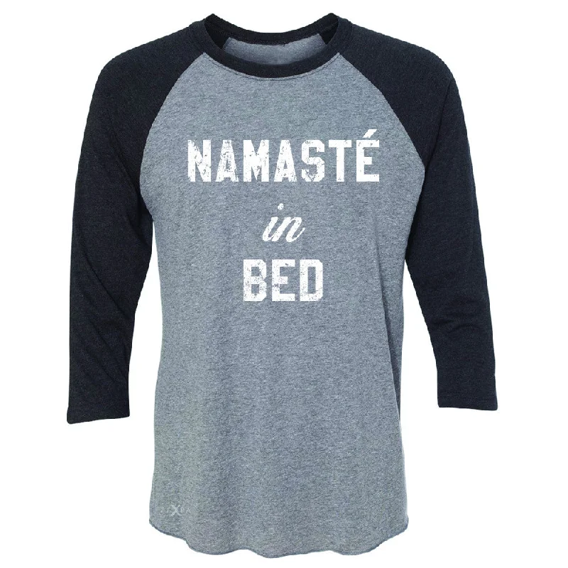 Zexpa Apparel™ Namaste in Bed Namastay Cool W Font  3/4 Sleevee Raglan Tee Yoga Funny Tee Layered Multi-layer Single Layer