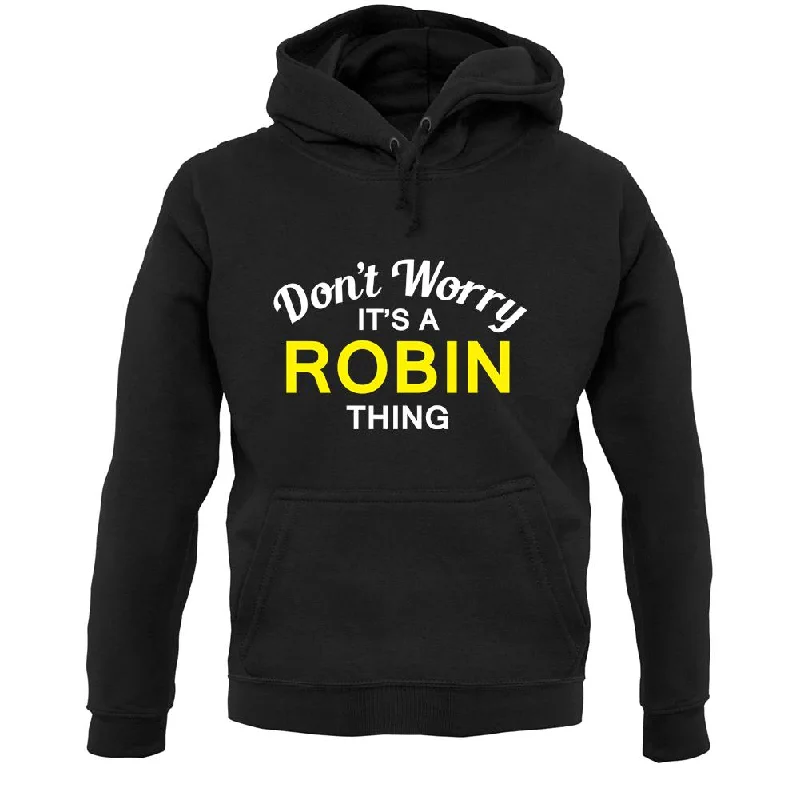 Don't Worry It's a ROBIN Thing! Unisex Hoodie Hoodie with Snap Buttons Easy Quick