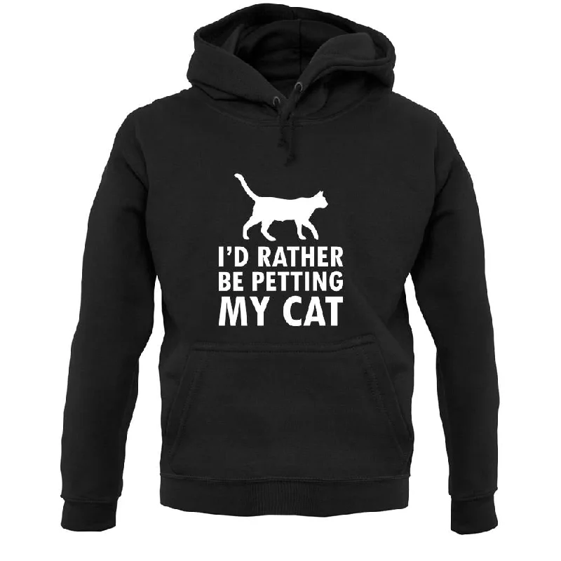 I'd Rather Be Petting My Cat Unisex Hoodie Hoodie with Drawcord Adjustable Secure